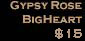 Gypsy Rose BigHeart $16