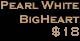 Pearl White BigHeart $16
